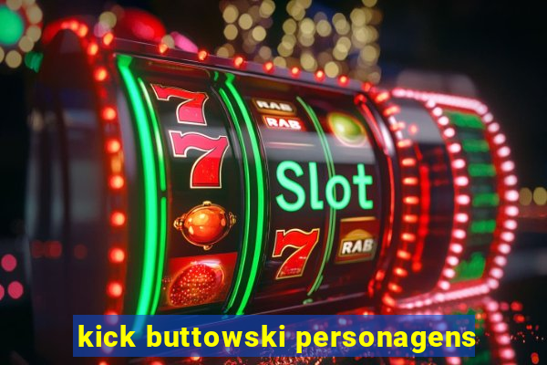 kick buttowski personagens